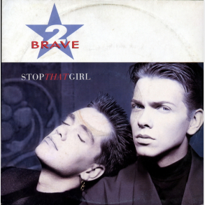 2 Brave - Stop That Girl (1988)