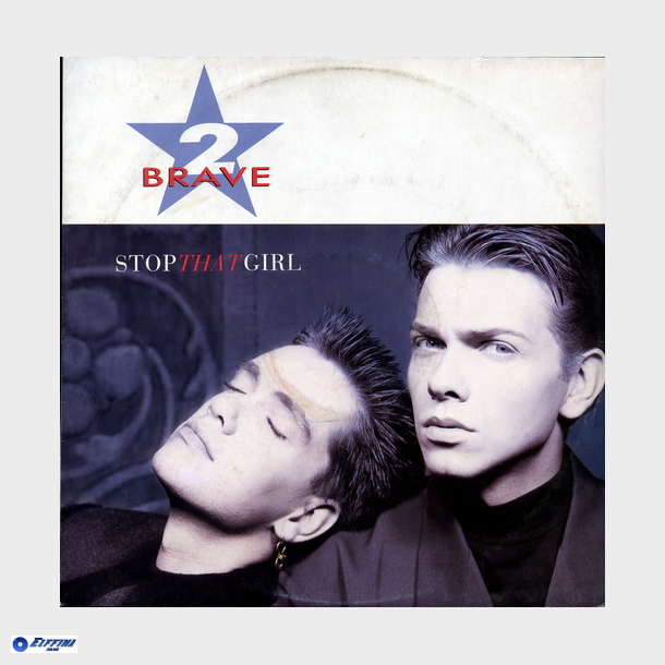 2 Brave - Stop That Girl (1988)