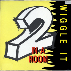 2 In A Room - Wiggle It (1990)