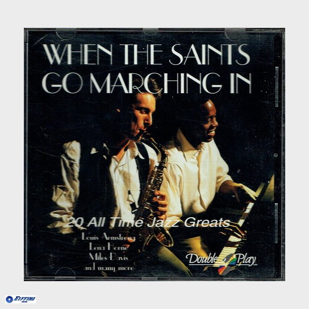 20 All Time Jazz Greats - When The Saints Go Marching In
