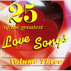 25 Of The Greatest Love Songs Vol 3