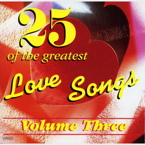 25 Of The Greatest Love Songs Vol 3