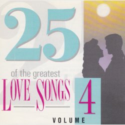 25 Of The Greatest Love Songs Volume 4