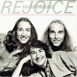 2nd Chapter Of Acts - Rejoice (1981)