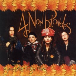 4 Non Blondes - Bigger Better Faster More (1992)