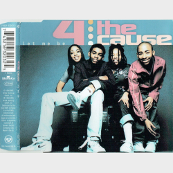 4 The Cause - Let Me Be (1998)