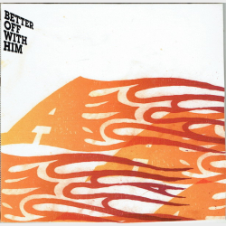 A - Better Off With Him (2005) (Promo)