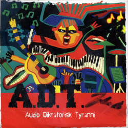 A.D.T - Audio Diktatorisk Tyranni (2011)