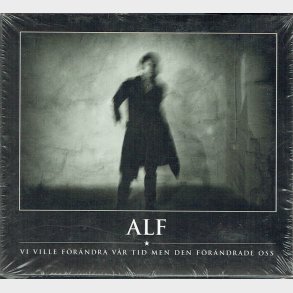 ALF - Vi Ville Förändra Vr Tid Men Den Förändrade Oss (2011) - NY