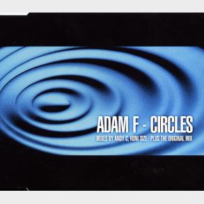 Adam F - Circles (7'' Edit) (1997)