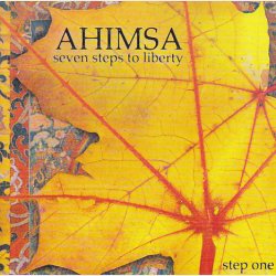 Ahimsa - Seven Steps To Liberty - Step One