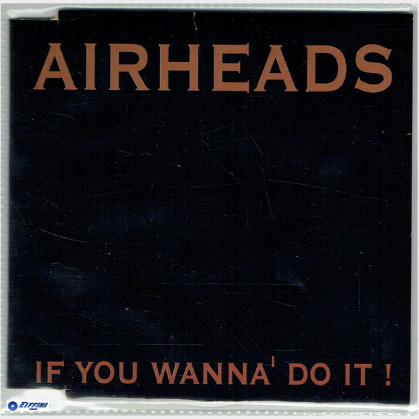 Airheads - If You Wanna' Do It! (1994)