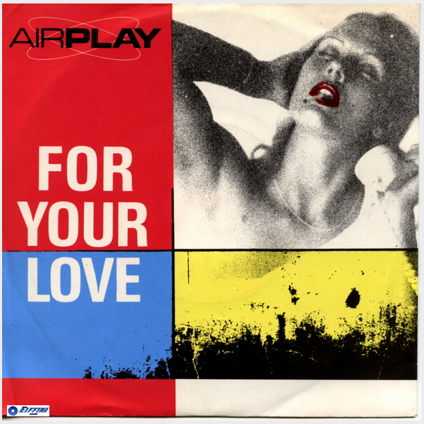 Airplay - For Your Love (1985)