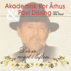 Akademisk Kor �rhus &amp; Povl Dissing - Der Er Noget I Luften (1999) - NY