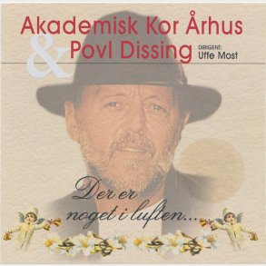 Akademisk Kor rhus & Povl Dissing - Der Er Noget I Luften (1999) - NY