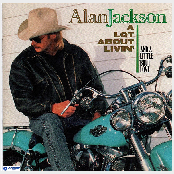 Alan Jackson - A Lot About Livin' (And A Little 'Bout Love) (1992) (Kr�lle)