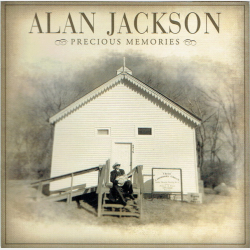 Alan Jackson - Precious Memories (2005)