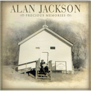 Alan Jackson - Precious Memories (2005)