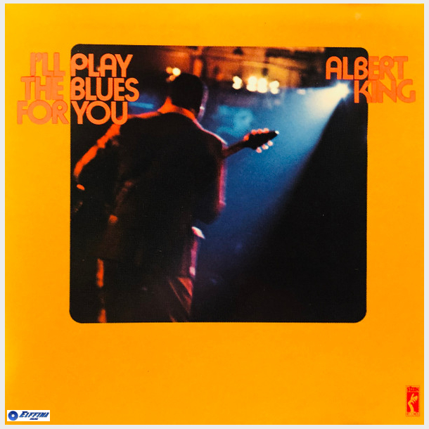 Albert King - I'll Play The Blues For You (1972)