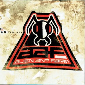 Alien Ant Farm - Anthology (2001)