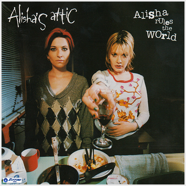 Alisha's Attic - Alisha Rules The World (1996)