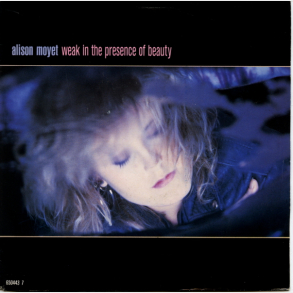 Alison Moyet - Weak In The Presence Of Beauty (1987)