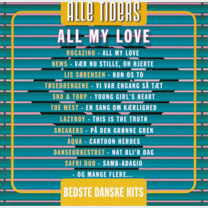 All My Love - Alle Tiders Bedste Danske Hits (2006)