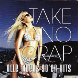Alle Tiders 90'er Hits (Take No Crap) (2006)