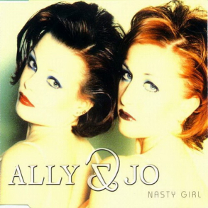 Ally & Jo - Nasty Girl (1997)