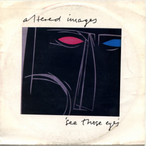 Altered Images - See Those Eyes (1982)