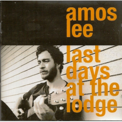Amos Lee - Last Days At The Lodge (2008)
