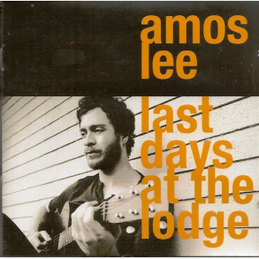 Amos Lee - Last Days At The Lodge (2008)