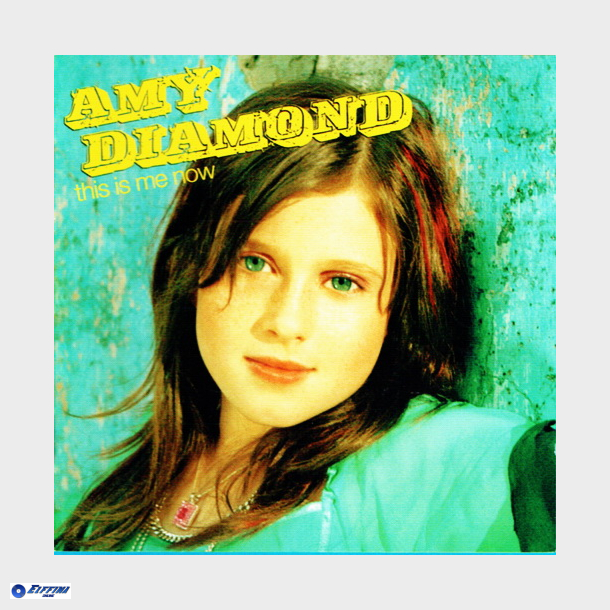 Amy Diamond - This Is Me Now (2005)