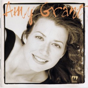 Amy Grant - House Of Love (1994)