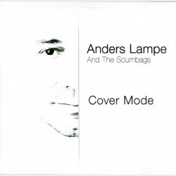 Anders Lampe &amp; The Scumbags - Cover Mode (2011)