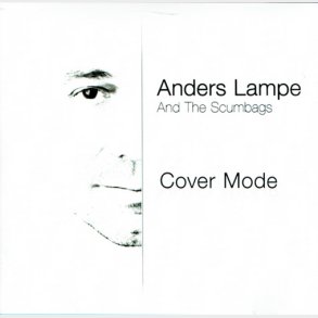 Anders Lampe & The Scumbags - Cover Mode (2011)