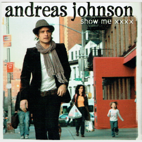 Andreas Johnson - Show Me XXXX (2005)