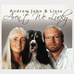 Andrew John &amp; Lissa - Aren't We Lucky (2016) (Digi) - NY
