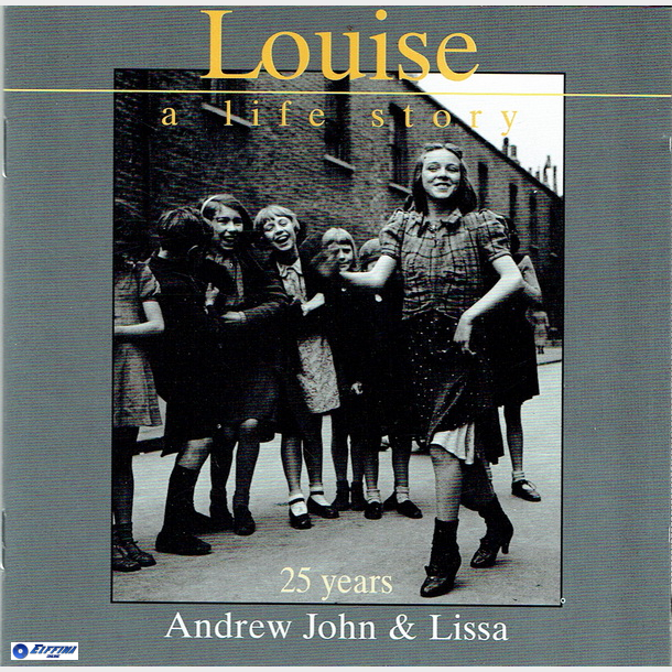 Andrew John &amp; Lissa - Louise A Life Story (2002)