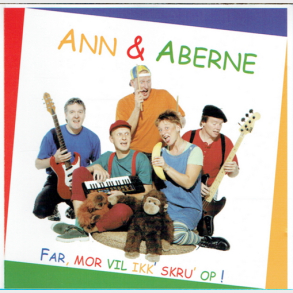 Ann & Aberne - Far, Mor Vil Ikk' Skru' Op!