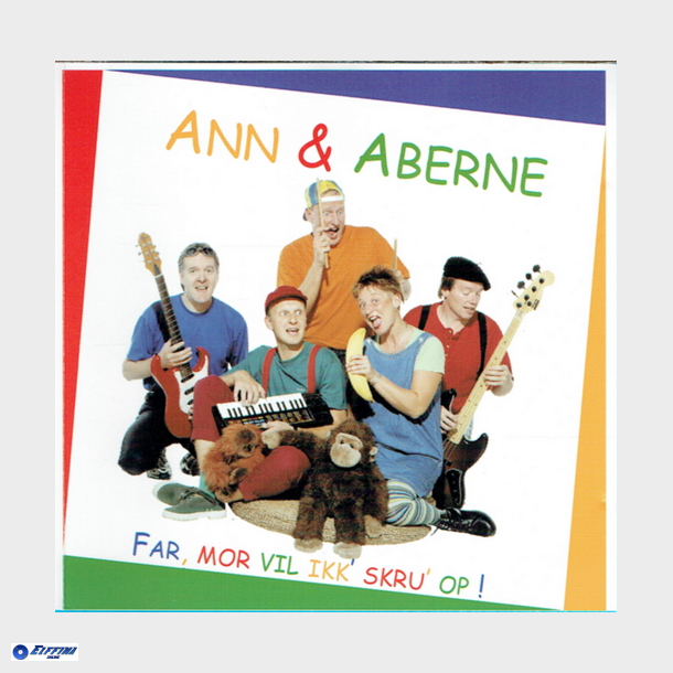 Ann &amp; Aberne - Far, Mor Vil Ikk' Skru' Op!