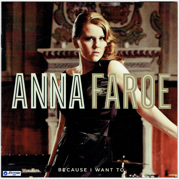 Anna Faroe - Because I Want To (2010)