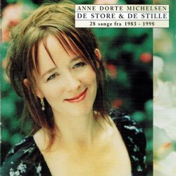 Anne Dorte Michelsen - De Store &amp; De Stille (1998)