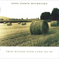 Anne Dorte Michelsen - Fred Hviler Over Land Og By (2001)