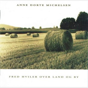 Anne Dorte Michelsen - Fred Hviler Over Land Og By (2001)