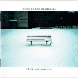 Anne Dorte Michelsen - S� Stille Som Sne (2003)