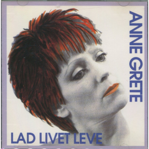 Anne Grete - Lad Livet Leve (1991)