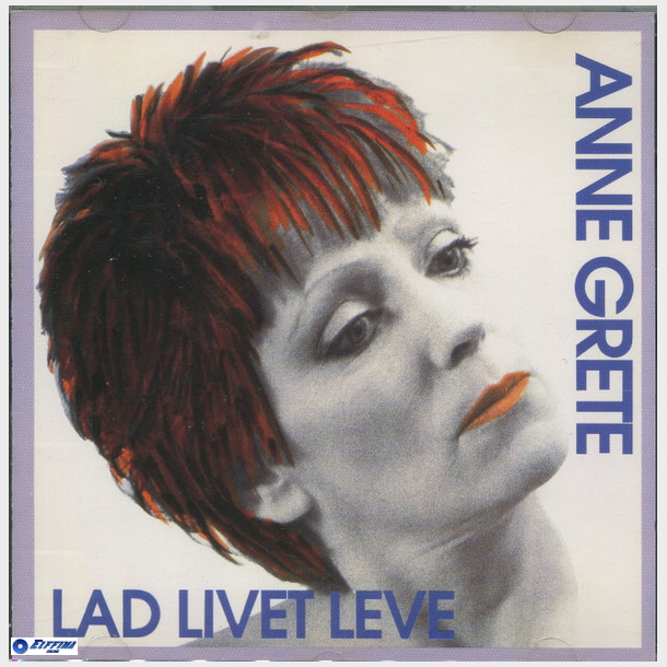 Anne Grete - Lad Livet Leve (1991)