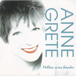 Anne Grete - Mellem Mine Hnder (1993)