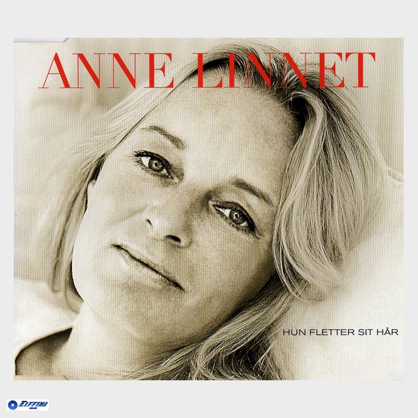 Anne Linnet - Hun Fletter Sit Hår (2005) (Promo)